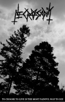 Necrosadik : To Choose to Live Is the Most Painful Way to Die